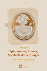 Epigrammes. Epigrammata. Bissula. Bissula. Spectacle des sept sages. Ludus septem spientum - Ausone