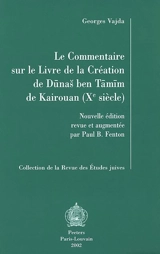 Le Commentaire sur le Livre de la création de Dûnâs ben Tâmîm de Kairouan (Xe siècle) - Georges Vajda