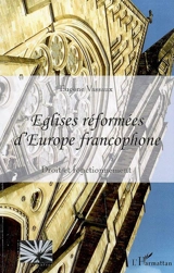 Eglises réformées d'Europe francophone : droit et fonctionnement - Eugène Vassaux