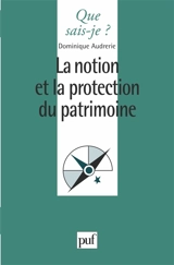 La notion et la protection du patrimoine - Dominique Audrerie