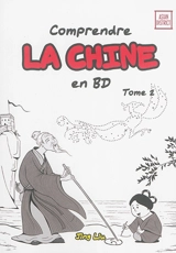 Comprendre la Chine en BD. Vol. 2. De la période des Trois Royaumes jusqu'à la dynastie Tang de 220 à 907 - Liu Jing