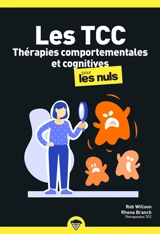 Les TCC : thérapies comportementales et cognitives pour les nuls - Rob Willson