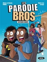 Les Parodie Bros. Vol. 1. Histoires vraies - Olivier Pbros