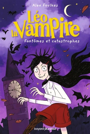 Léo la vampire : fantômes et catastrophes - Alexandra Foulkes