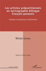 Les articles prépositionnels en lexicographie bilingue français-polonais : pratiques et propositions d'amélioration - Witold Ucherek