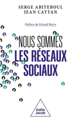Nous sommes les réseaux sociaux - Serge Abiteboul