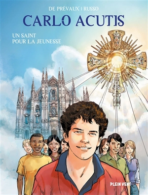 Carlo Acutis : un saint pour la jeunesse - Camille W. de Prévaux