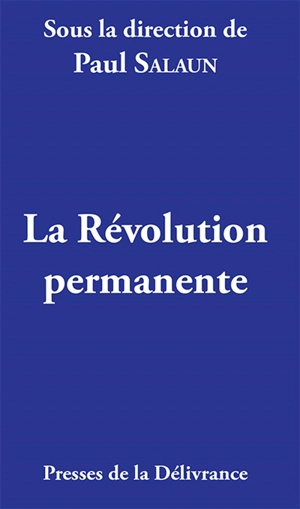 La Révolution permanente - Guillaume BERNARD