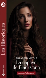La captive de Blackstone : amants & ennemis - Elizabeth Mayne