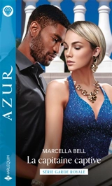La capitaine captive : garde royale - Marcella Bell