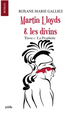 Martin Lloyds et les divins - Roxane Marie Galliez