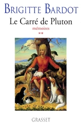Mémoires. Vol. 2. Le carré de Pluton - Brigitte Bardot