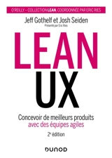 Lean UX : concevoir de meilleurs produits avec des équipes agiles - Jeff Gothelf