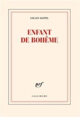 Enfant de Bohême - Gilles Kepel