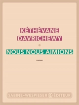 Nous nous aimions - Kéthévane Davrichewy