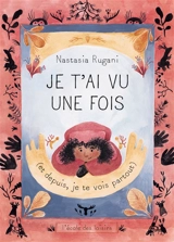 Je t'ai vu une fois... : et depuis je te vois partout - Nastasia Rugani