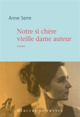 Notre si chère vieille dame auteur - Anne Serre