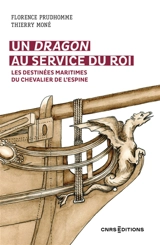 Un Dragon au service du roi : les destinées maritimes du chevalier de L'Espine de 1778 à 1793 - Florence Prudhomme