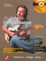 Je débute... l'improvisation : guitares acoustiques, électriques - Astrid Rogge