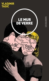 Le mur de verre - Vladimir Tašić