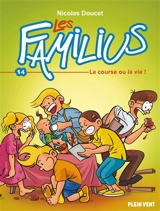 Les Familius. Vol. 14. La course ou la vie ! - Nicolas Doucet