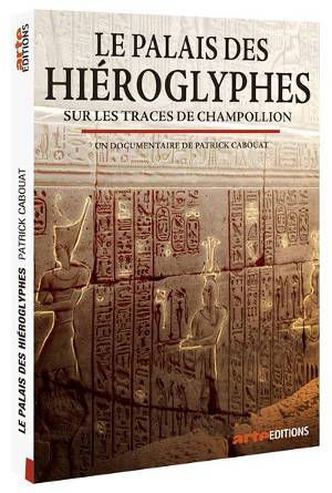 Le palais des hiéroglyphes : Sur les traces de Champollion - Patrick Cabouat