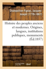 Histoire des peuples anciens et modernes - Jacques-Joseph Champollion-Figeac