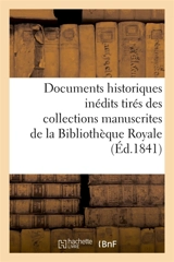 Documents historiques inédits tirés des collections manuscrites de la Bibliothèque Royale : et des archives ou des bibliothèques des départements - Jacques-Joseph Champollion-Figeac