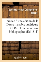 Notice d'une édition de la Danse macabre antérieure à celle de 1486 et inconnue aux bibliographes - Jacques-Joseph Champollion-Figeac