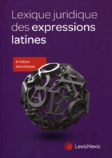 Lexique juridique des expressions latines - Henri Roland