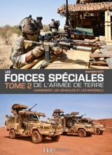 Les forces spéciales de l'armée de terre. Vol. 2. L'armement, les véhicules et les matériels - Alexandre Alati