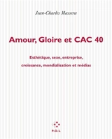 Amour, gloire et CAC 40 - Jean-Charles Massera