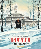 Slava. Vol. 1. Après la chute - Pierre-Henry Gomont