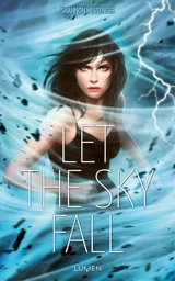 Let the sky fall. Vol. 1 - Shannon Messenger