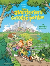 Les aventuriers de la carotte perdue : le paradis, c'est ici ! - Karinka
