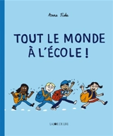 Tout le monde à l'école ! - Anna Fiske