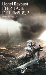 Les dieux sauvages. Vol. 4-2. L'héritage de l'empire, 2 - Lionel Davoust