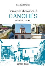 Souvenirs d'enfance à Canohès : histoires vraies - Jean-Paul Martin