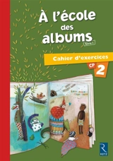 A l'école des albums : cahier d'exercices n° 2 - Françoise Bouvard