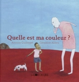 Quelle est ma couleur ? - Antoine Guilloppé