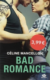 Bad romance. Vol. 1 - Céline Mancellon