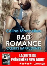 Bad romance. Vol. 3. Coeurs imprudents - Céline Mancellon