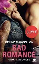 Bad romance. Vol. 2. Coeurs indociles - Céline Mancellon