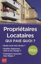 Propriétaires, locataires : qui paie quoi ? : 2021 - Patricia Gendrey