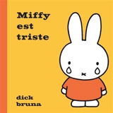 Miffy est triste - Dick Bruna