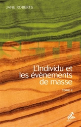 L'individu et les événements de masse. Vol. 2 - Jane Roberts
