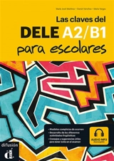 Las claves del DELE para escolares : A2-B1 - Maria José Martinez