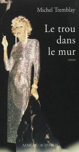 Le trou dans le mur - Michel Tremblay