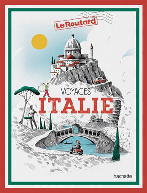Italie : voyages - Philippe Gloaguen
