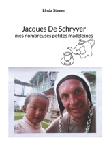 Jacques De Schryver : Mes nombreuses petites madeleines - Linda Steven